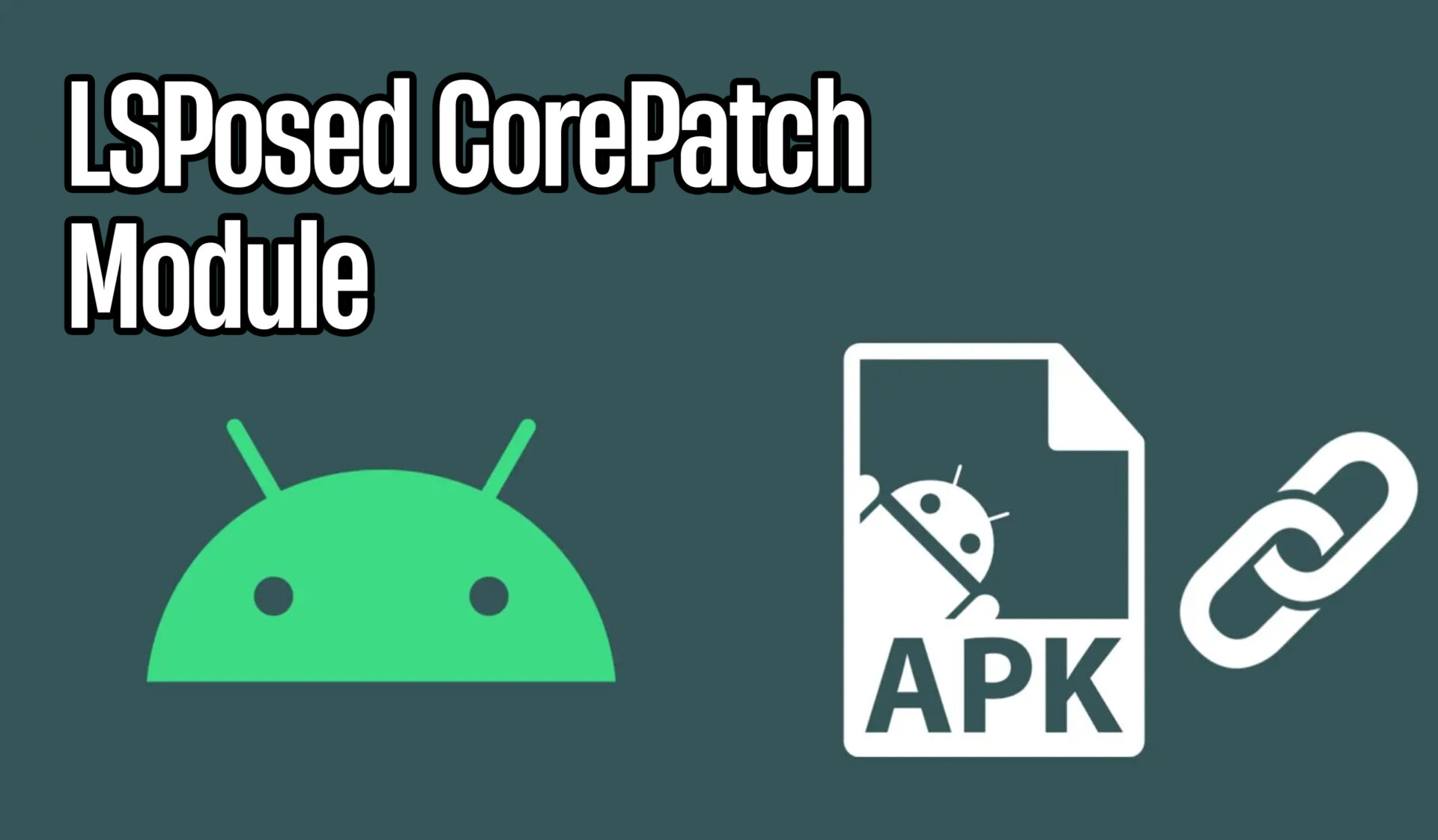 LSPosed CorePatch Module Disable APK signature verification