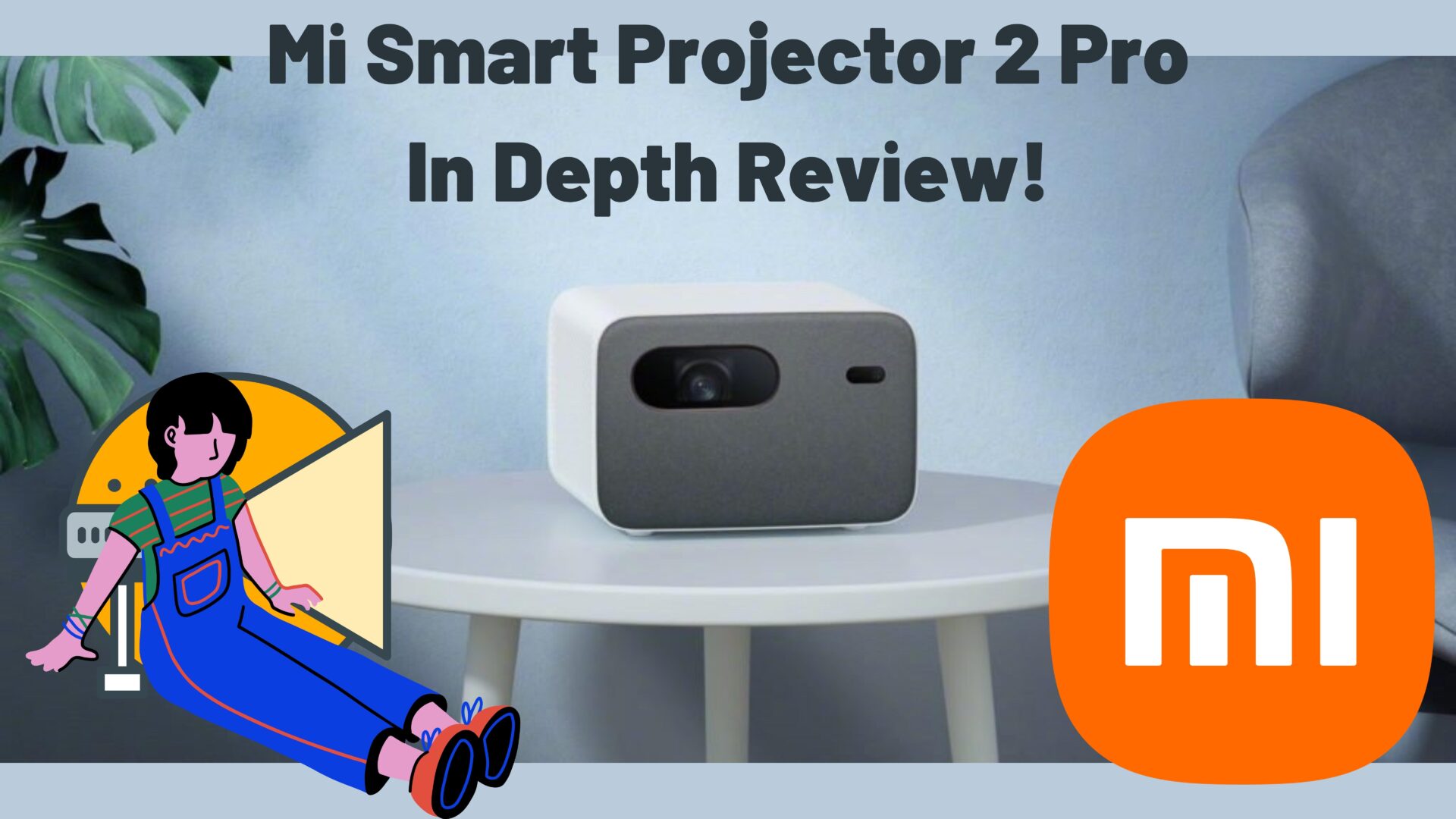 Mi Smart Projector 2 Pro - In Depth Review