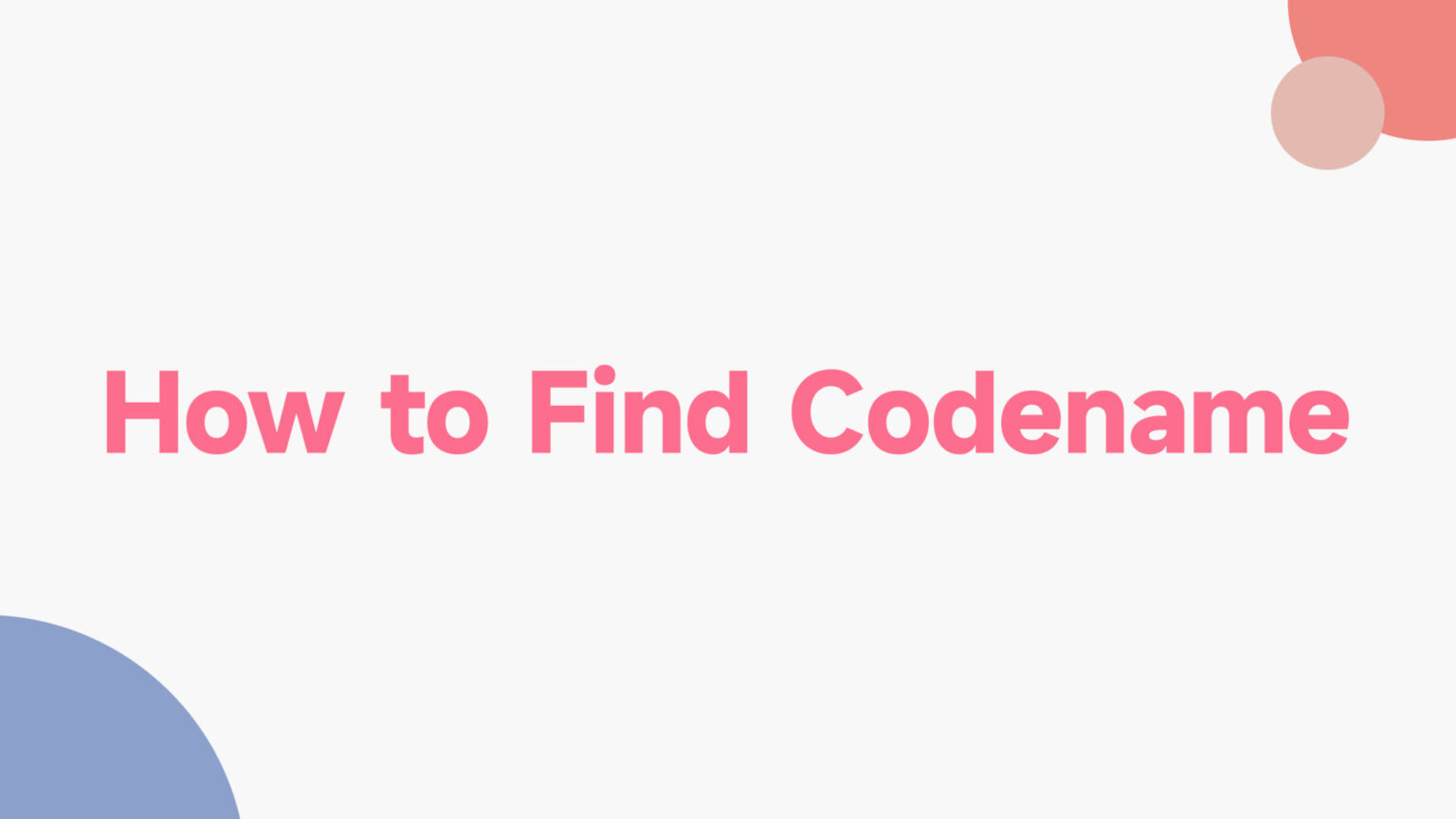 Android 13 Code Name How to Find Device Codename of any Android - Xiaomiui.Net