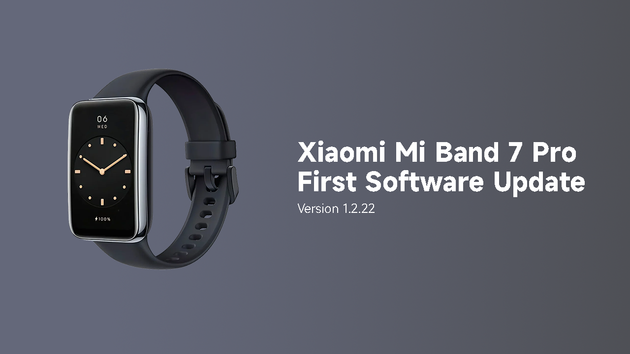 Xiaomi Mi Band 7 Pro Software Update: Version 1.2.22 is the first