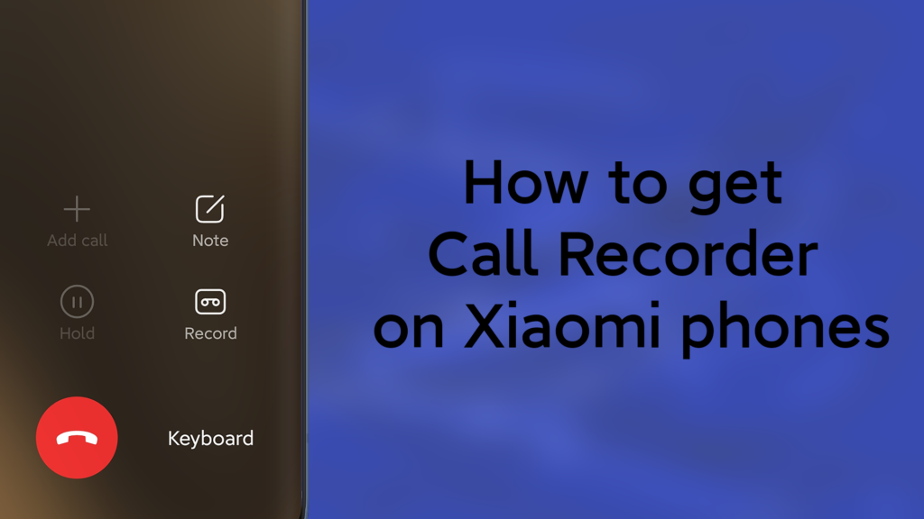 How to get call recorder on Xiaomi Phones?