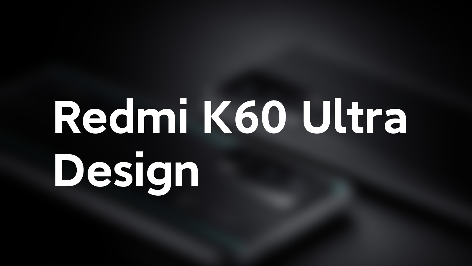 The early leaks reveal the design of Redmi K60 Ultra!