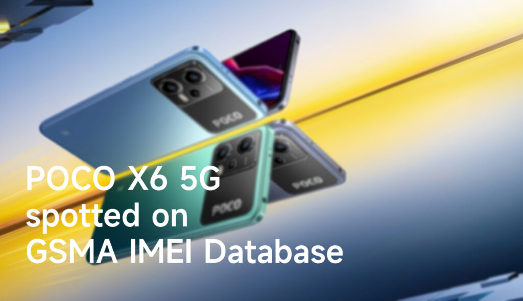 poco-x6-5g-spotted-on-gsma-imei-database-xiaomiui-net