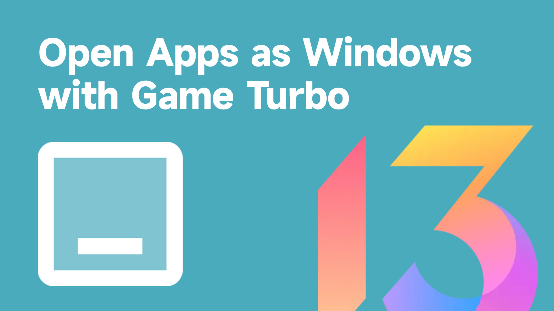 Open any apps as windows with Game Turbo (With ROOT!)